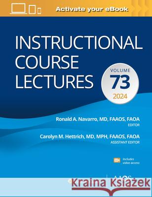 Instructional Course Lectures: Volume 73 Navarro & Hettrich 9781975220914 Wolters Kluwer Health