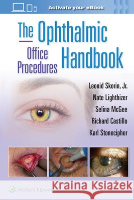 The Ophthalmic Office Procedures Handbook Karl Stonecipher dba Physicians Protocol 9781975222048 Wolters Kluwer Health