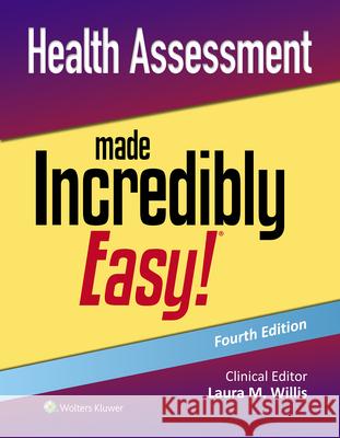 Health Assessment Made Incredibly Easy! Laura Willis 9781975222222 LWW