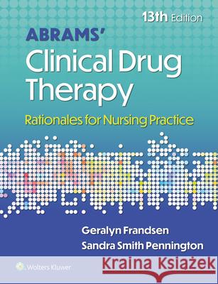 Abrams' Clinical Drug Therapy: Rationales for Nursing Practice Geralyn Frandsen Sandra Pennington 9781975222321