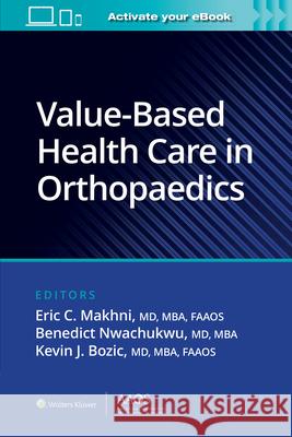 Value-Based Health Care in Orthopaedics Benedict, MD, MBA Nwachukwu 9781975223083 Wolters Kluwer Health