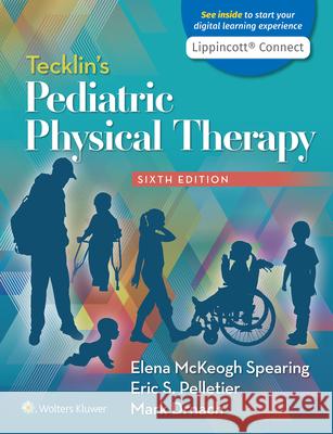 Tecklin's Pediatric Physical Therapy 6e Lippincott Connect Standalone Digital Access Card Elena McKeog Eric S. Pelletier Mark Drnach 9781975226763