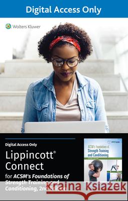 Acsm's Foundations of Strength Training and Conditioning 2e Lippincott Connect Standalone Digital Access Card Nicholas Ratamess American College of Sports Medicine (Acs 9781975227517 LWW