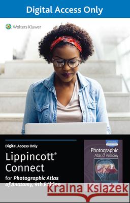 Photographic Atlas of Anatomy 9e Lippincott Connect Standalone Digital Access Card Johannes W. Rohen Chihiro Yokochi Elke Lutjen-Drecoll 9781975228026