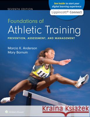 Foundations of Athletic Training: Prevention, Assessment, and Management 7e Lippincott Connect Standalone Digital Access Card Marcia K. Anderson Mary Barnum 9781975228156