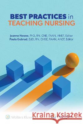 Best Practices in Teaching Nursing Joanne Noone Paula Gubrud 9781975232207 National League for Nursing