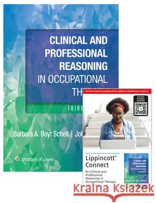 Clinical and Professional Reasoning in Occupational Therapy 3e Lippincott Connect Print Book and Digital Access Card Package Barbara Schell John Schell 9781975235017