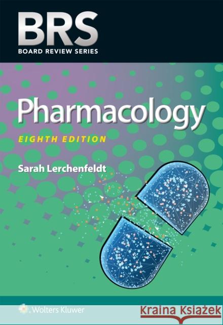 Brs Pharmacology Sarah Lerchenfeldt 9781975235284 LWW