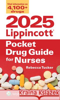 2025 Lippincott Pocket Drug Guide for Nurses Rebecca Tucker 9781975240813 LWW
