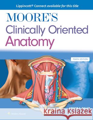 Moore's Clinically Oriented Anatomy Arthur F. Dalle Anne M. R. Agur 9781975241582 LWW