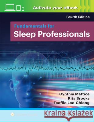 Fundamentals for Sleep Professionals Cynthia Mattice Rita Brooks Teofilo Lee-Chiong 9781975260736