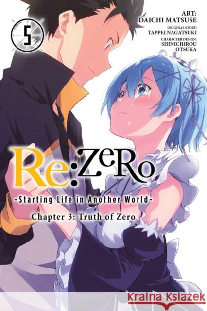 RE: Zero -Starting Life in Another World-, Chapter 3: Truth of Zero, Vol. 5 (Manga) Tappei Nagatsuki Shinichirou Otsuka Daichi Matsuse 9781975300715 Yen Press