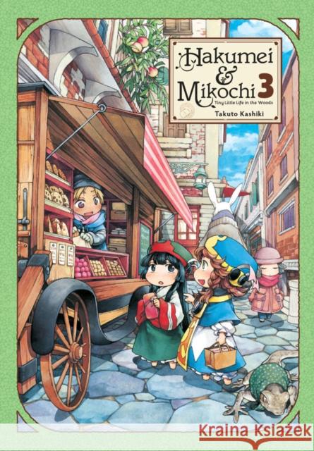 Hakumei & Mikochi: Tiny Little Life in the Woods, Vol. 3 Takuto Kashiki 9781975302931 Yen Press