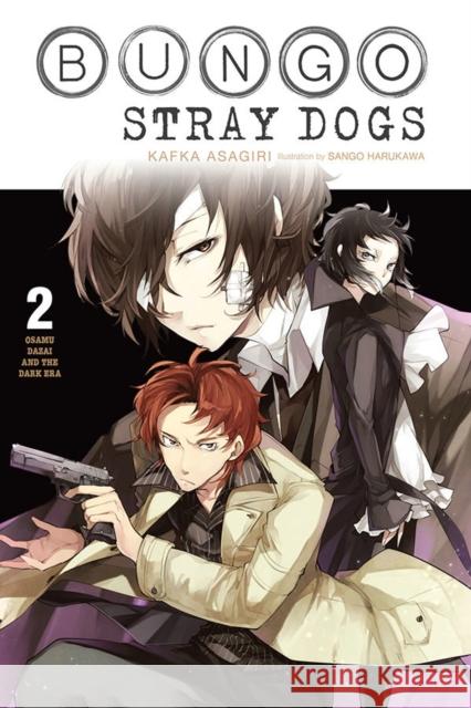 Bungo Stray Dogs, Vol. 2 (light novel) Sango Harukawa 9781975303242 Little, Brown & Company