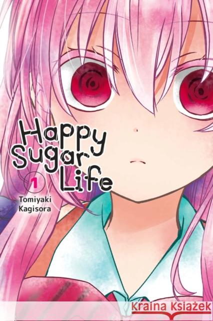 Happy Sugar Life, Vol. 1 Tomiyaki Kagisora 9781975303303 Yen Press