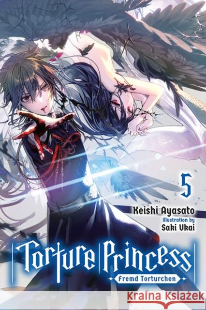 Torture Princess: Fremd Torturchen, Vol. 5 (Light Novel) Keishi Ayasato 9781975304775 Yen on