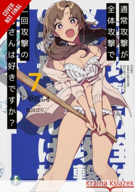 Do You Love Your Mom and Her Two-Hit Multi-Target Attacks?, Vol. 7 (light novel) Dachima Inaka 9781975306311 Yen on