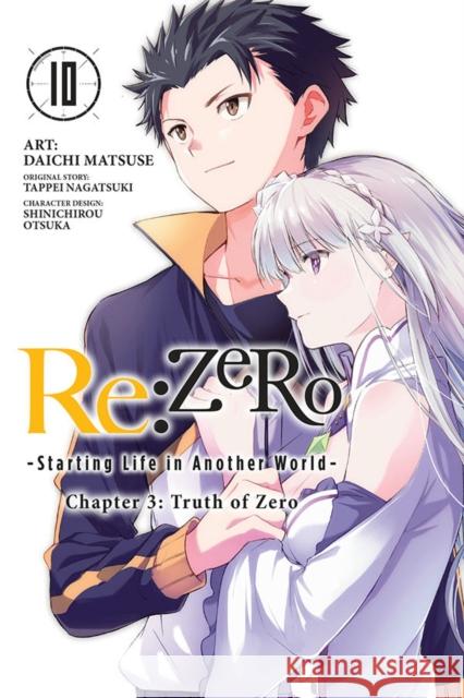 re:Zero Starting Life in Another World, Chapter 3: Truth of Zero, Vol. 10 (manga) Tappei Nagatsuki 9781975308094 Yen Press