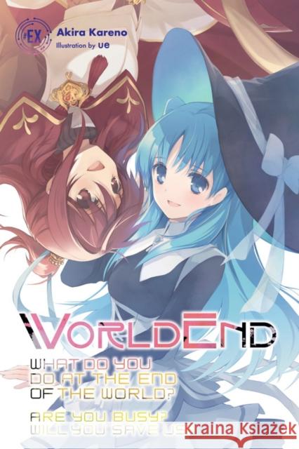 Worldend: What Do You Do at the End of the World? Are You Busy? Will You Save Us? #ex Kareno, Akira 9781975308728 Yen on