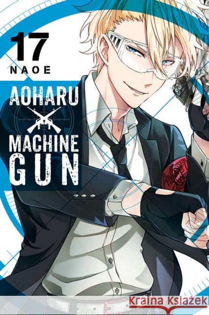 Aoharu X Machinegun, Vol. 17 Naoe Naoe 9781975308803 Little, Brown & Company