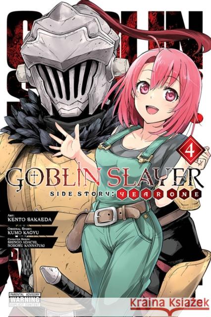Goblin Slayer Side Story: Year One, Vol. 4 (Manga) Kumo Kagyu Kento Sakaeda Shingo Adachi 9781975308865 Yen Press