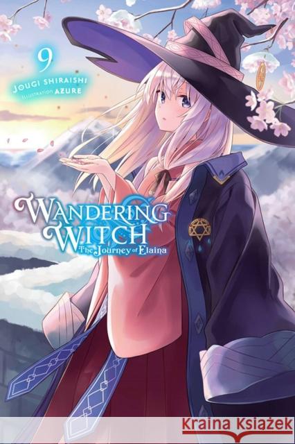 Wandering Witch: The Journey of Elaina, Vol. 9 (light novel) Jougi Shiraishi 9781975309701