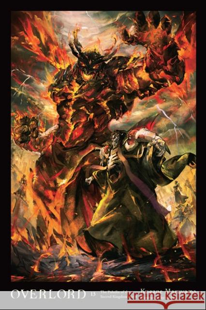 Overlord, Vol. 13 (light novel) Kugane Maruyama 9781975311537