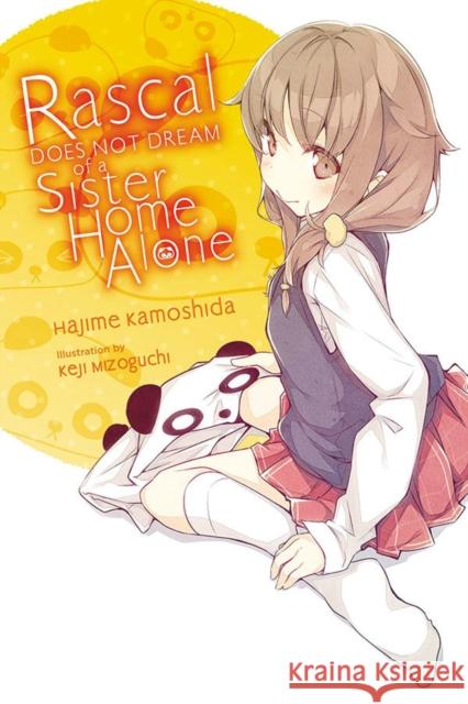 Rascal Does Not Dream of a Sister Home Alone (Light Novel) Kamoshida, Hajime 9781975312602 Little, Brown & Company