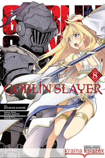 Goblin Slayer, Vol. 8 (manga) Kousuke Kurose 9781975313944 Yen Press