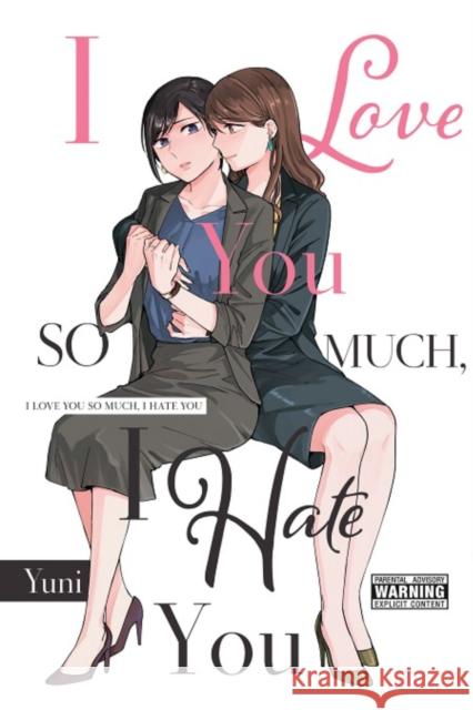 I Love You So Much, I Hate You Yuni 9781975314248 Yen Press