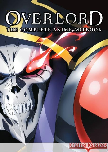 OVERLORD: THE COMPLETE ANIME ARTBOOK HOBBY BOOK EDITORIAL DEPARTMENT 9781975314323 Yen Press