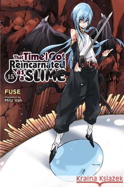 That Time I Got Reincarnated as a Slime, Vol. 15 (light novel) Fuse 9781975314491