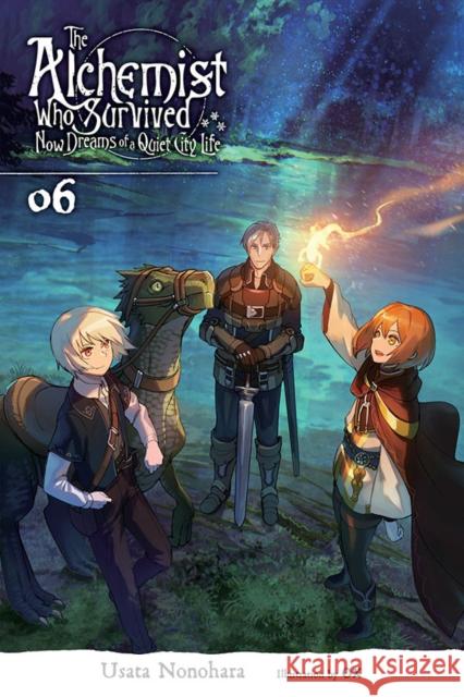 The Alchemist Who Survived Now Dreams of a Quiet City Life, Vol. 6 (Light Novel) Usata Nonohara Ox 9781975314798 Yen on