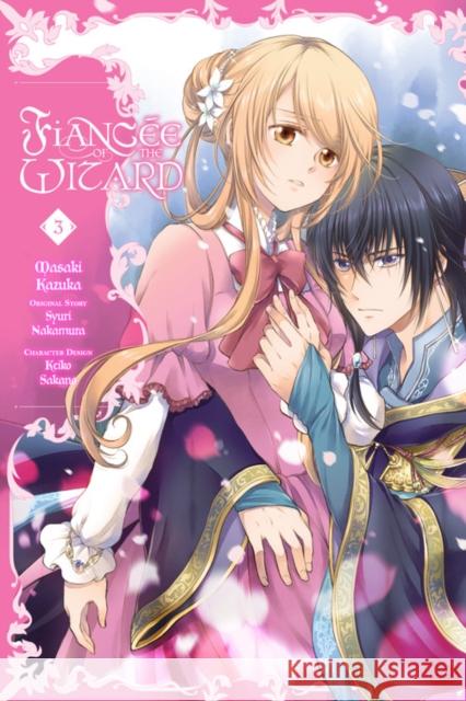 Fiancee of the Wizard, Vol. 3 Syuri Nakamura 9781975314972 Yen Press