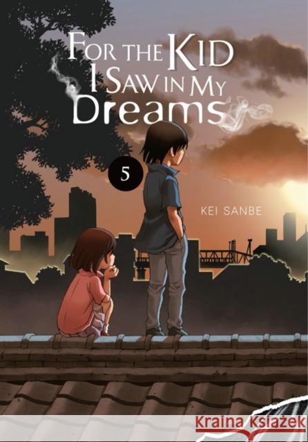 For the Kid I Saw in My Dreams, Vol. 5 Kei Sanbe 9781975315344 Yen Press