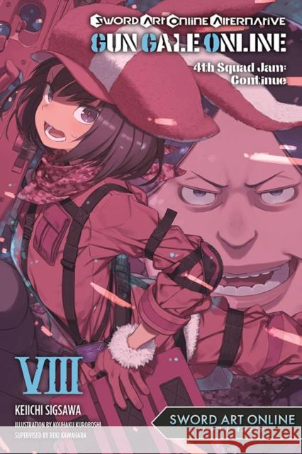 Sword Art Online Alternative Gun Gale Online, Vol. 8 (light novel) Keiichi Sigsawa 9781975315979 Yen on