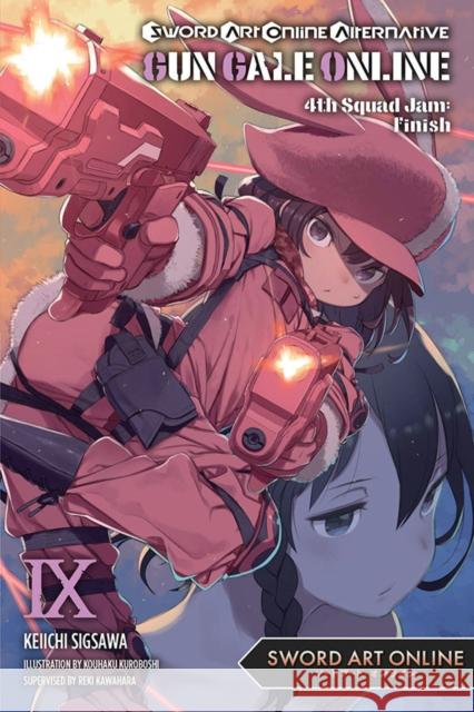 Sword Art Online Alternative Gun Gale Online, Vol. 9 (light novel) Reki Kawahara 9781975315993 Little, Brown & Company