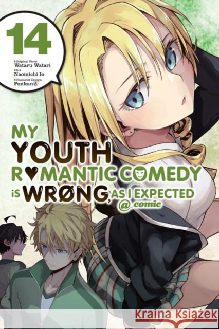 My Youth Romantic Comedy Is Wrong, As I Expected @ comic, Vol. 14 (manga) Wataru Watari 9781975316129