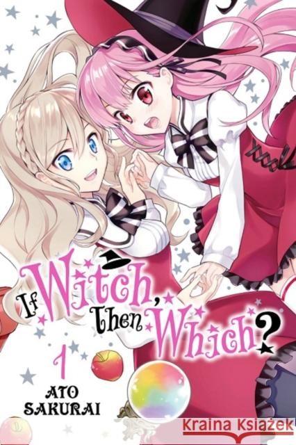 If Witch, Then Which?, Vol. 1 Ato Sakurai 9781975316211 Yen Press