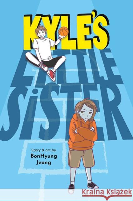Kyle's Little Sister Bonhyung Jeong 9781975316549 Little, Brown & Company