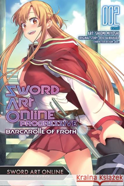 Sword Art Online: Progressive Barcarolle of Froth, Vol. 2 Reki Kawahara 9781975317553 Yen Press