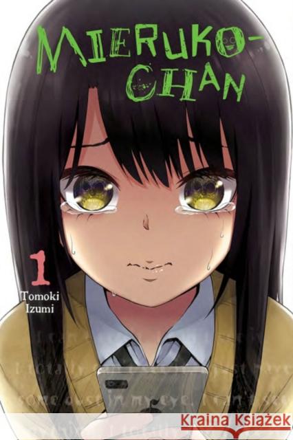 Mieruko-chan, Vol. 1 Tomoki Izumi 9781975317577 Yen Press