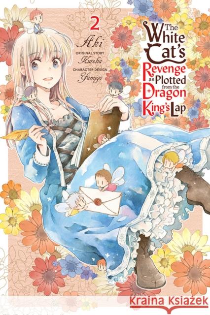 The White Cat's Revenge as Plotted from the Dragon King's Lap, Vol. 2 Aki                                      Yamigo Kureha 9781975317614 Yen Press