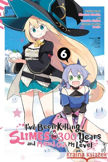 I've Been Killing Slimes for 300 Years and Maxed Out My Level, Vol. 6 Kisetsu Morita 9781975317935 Yen Press
