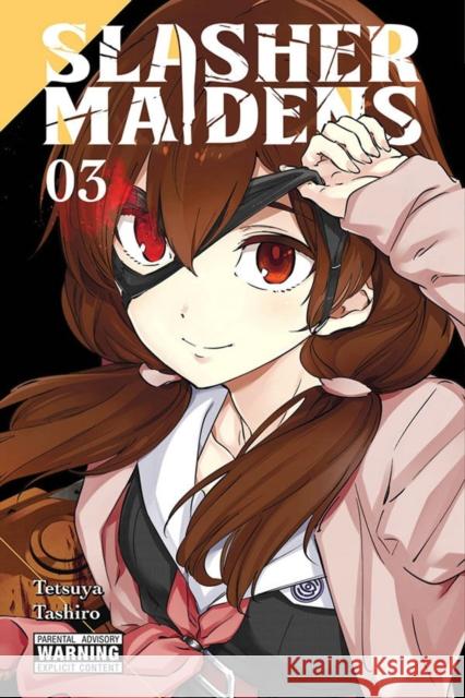 Slasher Maidens, Vol. 3 Tetsuya Tashiro 9781975318154