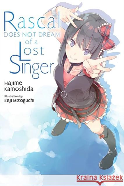 Rascal Does Not Dream of a Lost Singer (light novel) Hajime Kamoshida 9781975318512 Little, Brown & Company