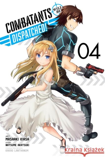 Combatants Will Be Dispatched!, Vol. 4 (manga) Noboru Akimoto 9781975320065