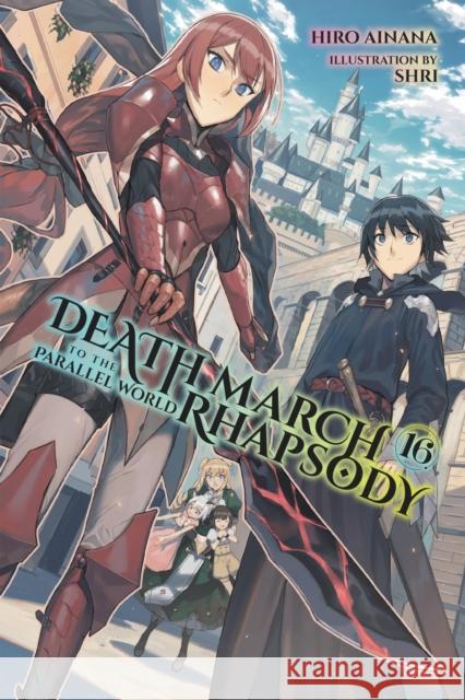 Death March to the Parallel World Rhapsody, Vol. 16 (light novel) Shri Shri 9781975320843