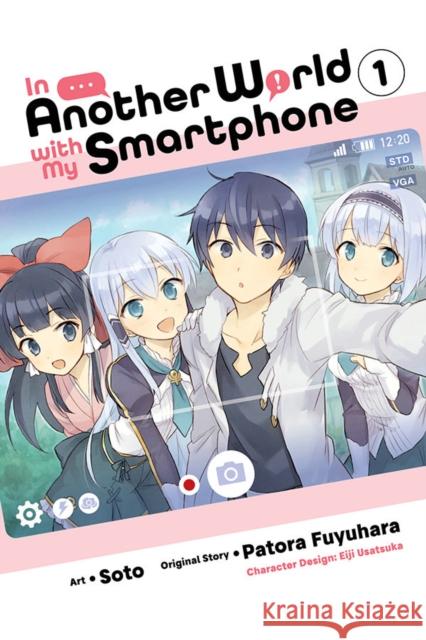 In Another World with My Smartphone, Vol. 1 (manga) Patora Fuyuhara 9781975321031 Yen Press
