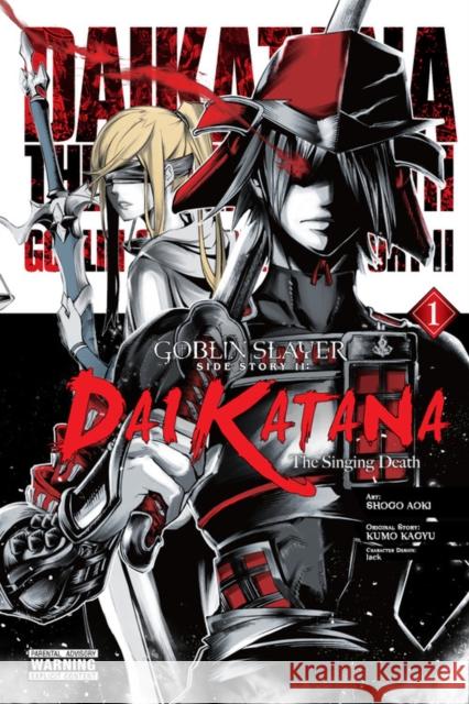 Goblin Slayer Side Story II: Dai Katana, Vol. 1 (manga) Kumo Kagyu 9781975322793 Yen Press